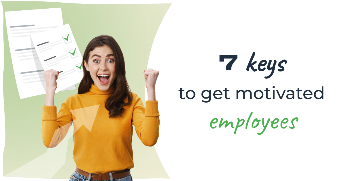 Seven keys to get motivated employees